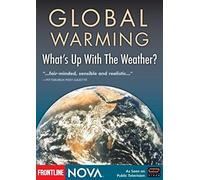 Global Warming-Whats Up With The Weather