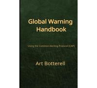 Global Warning Handbook: Using the Common Alerting Protocol (CAP)