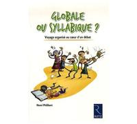 Globale Ou Syllabique ? - Voyage Organisé Au Coeur D'un Débat