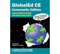 Globaled Ce Community Edition - Facilitator's Guide And Base Game Rules - A Simulation Game For Middle And High School Social Studies