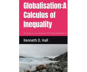 Globalisation:A Calculus of Inequality: Navigating the Dynamics of the Global System and the future of the Caribbean