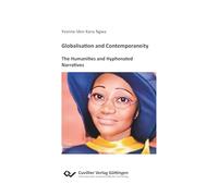 Globalisation and Contemporaneity: The Humanities and Hyphenated Narratives