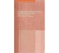 Globalisation and Economic Security in East Asia Helen E. Nesadurai (Auteur)