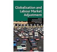 Globalisation and Labour Market Adjustment David Greenaway (Auteur)