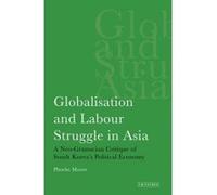 Globalisation and Labour Struggle in Asia - [Version Originale] Phoebe Moore (Auteur)