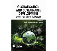 Globalisation and Sustainable Development: Quest for a New Paradigm