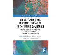 Globalisation and Teacher Education in the BRICS Countries: The Positioning of Research and Practice in Comparative Perspective