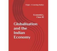 Globalisation and the Indian Economy, Notes Class 10 Economics NCERT CBSE