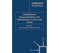 Globalisation, Democratisation And Radicalisation In The Arab World