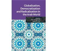 Globalisation, Democratisation And Radicalisation In The Arab World