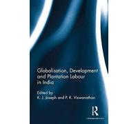 Globalisation, Development And Plantation Labour In India