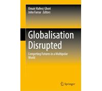 Globalisation Disrupted: Competing Futures in a Multipolar World