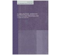 Globalisation, Domestic Politics And Regionalism