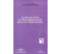 Globalisation Et Néolibéralisme Dans Le Tiers-Monde - Actes Du Colloque Conséquences Socio-Culturelles De La Globalisation Dans Le Tiers-Monde, Bruxelles, Décembre 1998