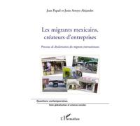 Globalisation Et Sciences Sociales - Les Migrants Mexicains, Créateurs D'entreprises - Processus De Désalarisation Des Migrants Internationaux
