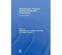 Globalisation, Freedom And The Media After Communism
