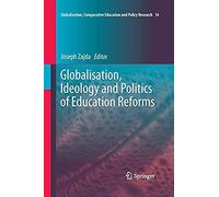 Globalisation, Ideology And Politics Of Education Reforms