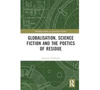 Globalisation, Science Fiction and the Poetics of Residue