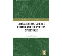 Globalisation, Science Fiction and the Poetics of Residue - Anupam Siddharth - Routledge - ebook (ePub) - Livre