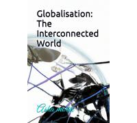 Globalisation: The Interconnected World