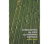 Globalisation, The State And Regional Australia
