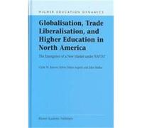 Globalisation, Trade Liberalisation, and Higher Education in North America, Higher Education Dynamics, V. 4 Clyde W. Barrow, John Mallea, Sylvie Didou Aupetit (Auteur)
