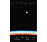 Globalised Islam Olivier Roy (Auteur)