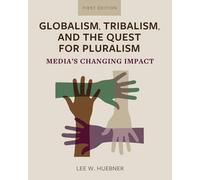 Globalism, Tribalism, And The Quest For Pluralism