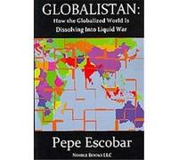 Globalistan Pepe Escobar (Auteur)