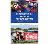 Globalization & American Popular Culture Lane Crothers, (Auteur)
