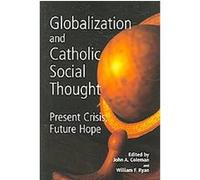 Globalization And Catholic Social Thought