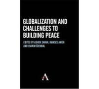 Globalization and Challenges to Building Peace, Anthem Studies in Development and Globalization