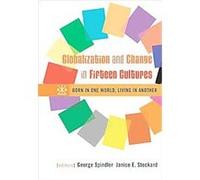 Globalization and Change in Fifteen Cultures, Case Studies in Cultural Anthropology Series J. Spindler (Auteur)