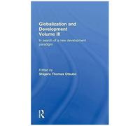 Globalization And Development Volume Iii