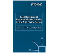 Globalization And Educational Restructuring In Asia And The Pacific Region