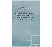 Globalization and Educational Restructuring in Asia and the Pacific Region