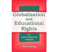 Globalization and Educational Rights, Volume in the Sociocultural, Political, and Historical Studies in education Series Joel H. Spring (Auteur)
