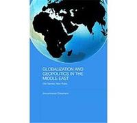 Globalization and Geopolitics in the Middle East Anoushiravan Ehteshami (Auteur)
