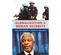 Globalization and Human Security by Joseph M. Siracusa Joseph M. Siracusa, Paul Battersby (Auteur)