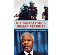 Globalization and Human Security by Joseph M. Siracusa Joseph M. Siracusa, Paul Battersby (Auteur)