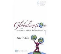 Globalization and International Trade Policies, World Scientific Studies in International Economics Robert M. Stern (Auteur)