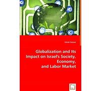 Globalization And Its Impact On Israel's Society, Economy, And Labor Market