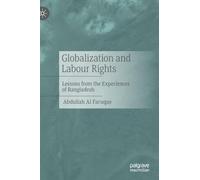 Globalization and Labour Rights: Lessons from the Experiences of Bangladesh