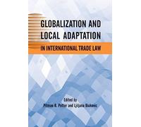 Globalization And Local Adaptation In International Trade Law