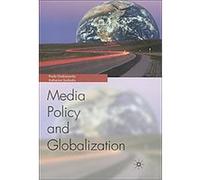 Globalization and Media Policy Katharine Sarikakis, Paula Chakravartty (Auteur)