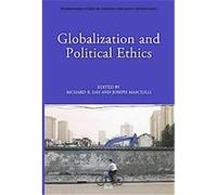 Globalization and Political Ethics, International Studies in Sociology and Social Anthropology Richard B. Day (Auteur)