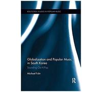 Globalization And Popular Music In South Korea