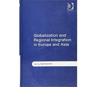 Globalization And Regional Integration In Europe And Asia