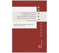 Globalization And Security Relations Across The Taiwan Strait