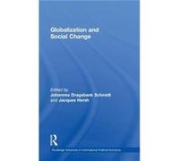 Globalization and Social Change by Johannes Dragsbaek Schmidt
